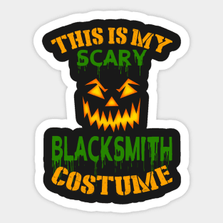 This Is My Scary Blacksmith Costume Sticker